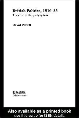 British Politics, 1910-1935: The Crisis of the Party System