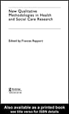 New Qualitative Methodologies in Health and Social Care Research