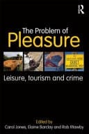Problem of Pleasure: Leisure, Tourism and Crime