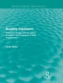 Building Capitalism: Historical Change and the Labour Process in the Production of Built Environment