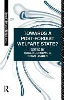 Towards A Post-fordist Welfare State?