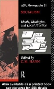 Socialism: Ideals, Ideologies, and Local Practice