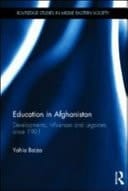 Education in Afghanistan: Developments, Influences and Legacies Since 1901