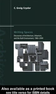 Writing Spaces: Discourses of Architecture, Urbanism, and the Built Environment, 1960-2000