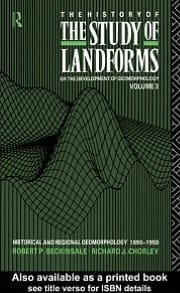History of the Study of Landforms - Volume 3: Historical and Regional Geomorphology, 1890-1950