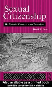Sexual Citizenship: The Material Construction of Sexualities