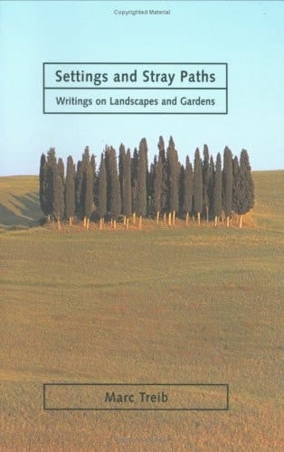 Settings And Stray Paths: Writings On Landscapes And Gardens