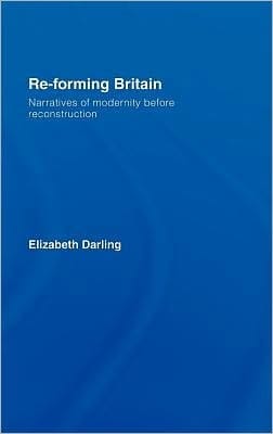 Re-Forming Britain: Narratives of Modernity Before Reconstruction