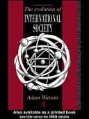 Evolution of International Society: A Comparative Historical Analysisreissue with a New Introduction by Barry Buzan and Richard Little