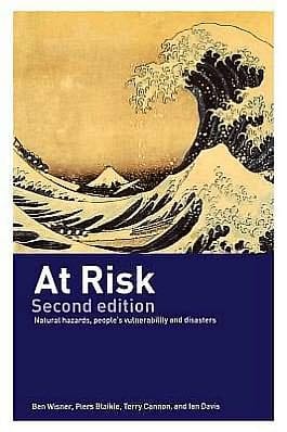 At Risk: Natural Hazards, People's Vulnerability, and Disasters