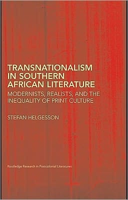 Transnationalism in southern African literature: modernists, realists, and the inequality of print culture