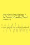 The Politics Of Language In The Spanish-speaking World