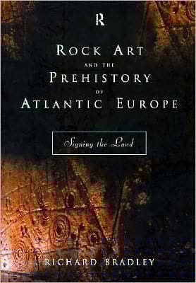 Rock Art And The Prehistory Of Atlantic Europe