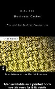 Risk and Business Cycles: New and Old Austrian Perspectives