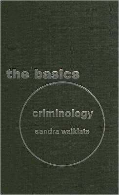 Criminology: The Basics