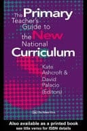 Primary Teacher's Guide to the New National Curriculum