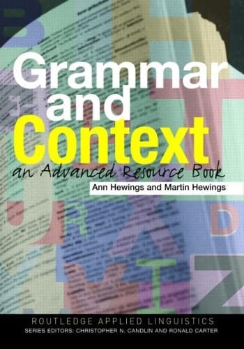 Grammar and Context : An Advanced Resource Book