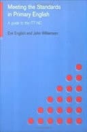 Meeting the Standards in Primary English: A Guide to ITT NC