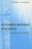 Futures Beyond Dystopia