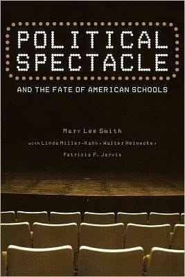 Political Spectacle And The Fate Of American Schools