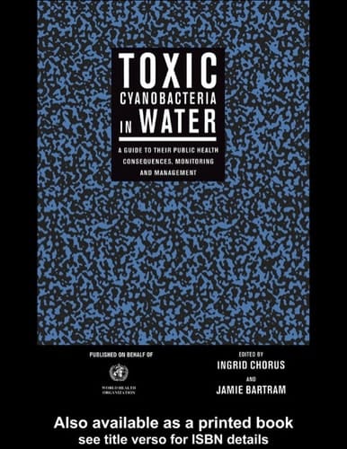 Toxic Cyanobacteria in Water: A Guide to their Public Health Consequences, Monitoring and Management