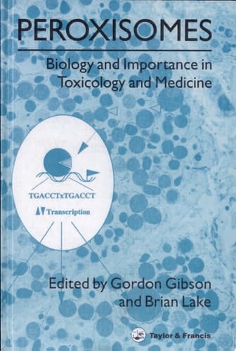 Peroxisomes: Biology and Importance in Toxicology and Medicine