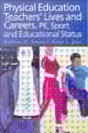 Physical Education : Teachers' Lives and Careers: PE, Sport and Educational Status