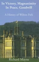 In Victory, Magnanimity, in Peace, Goodwill: A History of Wilton Park