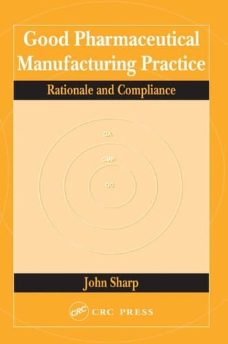 Good Pharmaceutical Manufacturing Practice: Rationale and Compliance