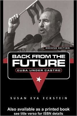 Back from the Future: Cuba under Castro