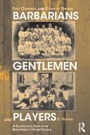 Barbarians, Gentlemen and Players A Sociological Study of the Development of Rugby Football