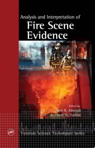 Analysis and Interpretation of Fire Scene Evidence