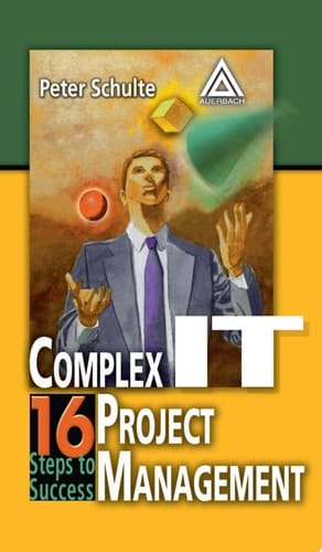 Complex IT Project Management: 16 Steps to Success