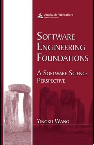 Software Engineering Foundations: A Software Science Perspective (Software Engineering Series Book 2)