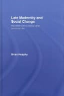 Late modernity and social change: reconstructing social and personal life