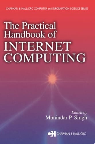 The Practical Handbook of Internet Computing (Chapman & Hall/CRC Computer and Information Science Series)