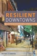 Resilient Downtowns: A New Approach to Revitalizing Small- and Medium-City Downtowns