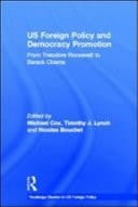 US Foreign Policy and Democracy Promotion: From Theodore Roosevelt to Barack Obama
