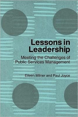 Lessons in Leadership: Meeting the Challenges of Public Service Management
