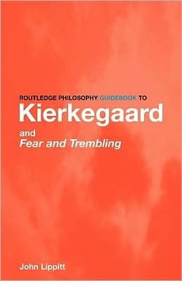 Routledge Philosophy Guidebook To Kierkegaard And Fear And Trembling