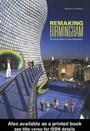 Remaking Birmingham: The Visual Culture of Urban Regeneration