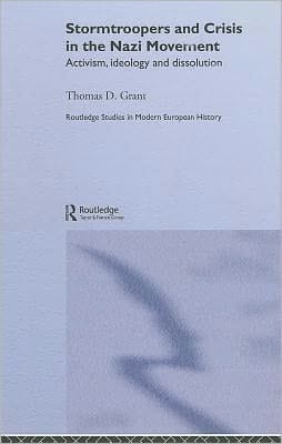 Stormtroopers and Crisis in the Nazi Movement: Activism, Ideology and Dissolution