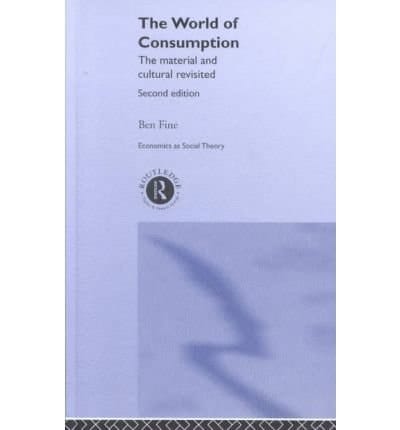 World of Consumption: The Material and the Cultural Revisited