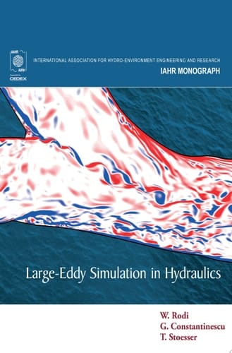 Large-Eddy Simulation in Hydraulics (IAHR Monographs)