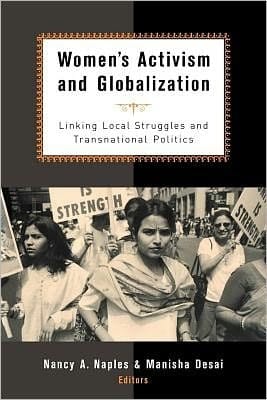 Women's Activism and Globalization: Linking Local Struggles and Global Politics