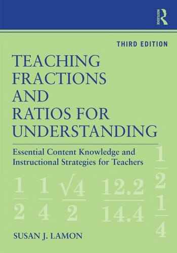 Teaching fractions and ratios for understanding: essential content knowledge and instructional strategies for teachers