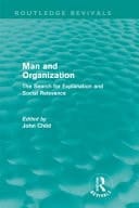 Man and Organization: The Search for Explanation and Social Relevance