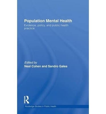 Population Mental Health: Evidence, Policy, and Public Health Practice (Routledge Studies in Public Health)