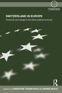 Switzerland in Europe: continuity and change in the Swiss political economy