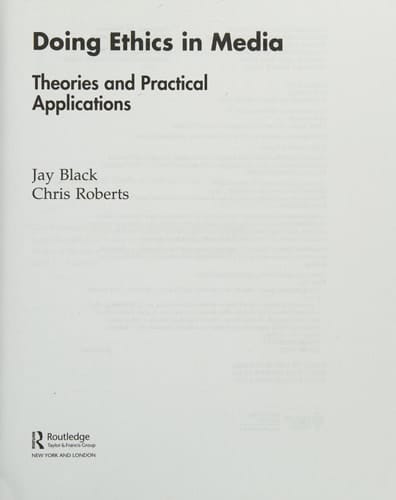 Doing ethics in media: theories and practical applications